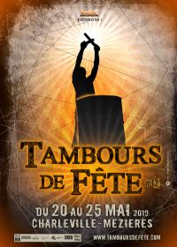 Tambours de Fête - 12 ème édition - Les Tambours du Bronx. Du 20 au 25 mai 2019 à Charleville-Mézières. Ardennes.  09H00